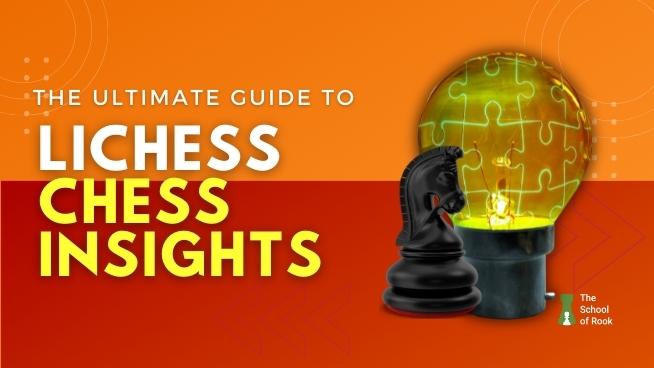 The Ultimate Guide to Lichess Chess Insights