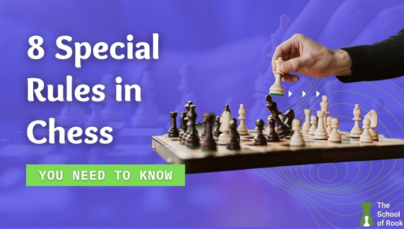 8 Special Rules in Chess You Need To Know