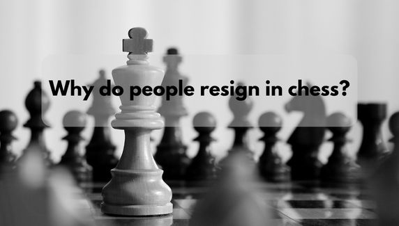 Why do people resign in chess by The School Of Rook