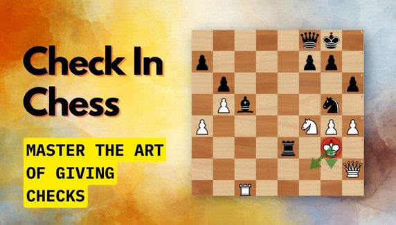 Check In Chess: Master the Art of Giving Checks